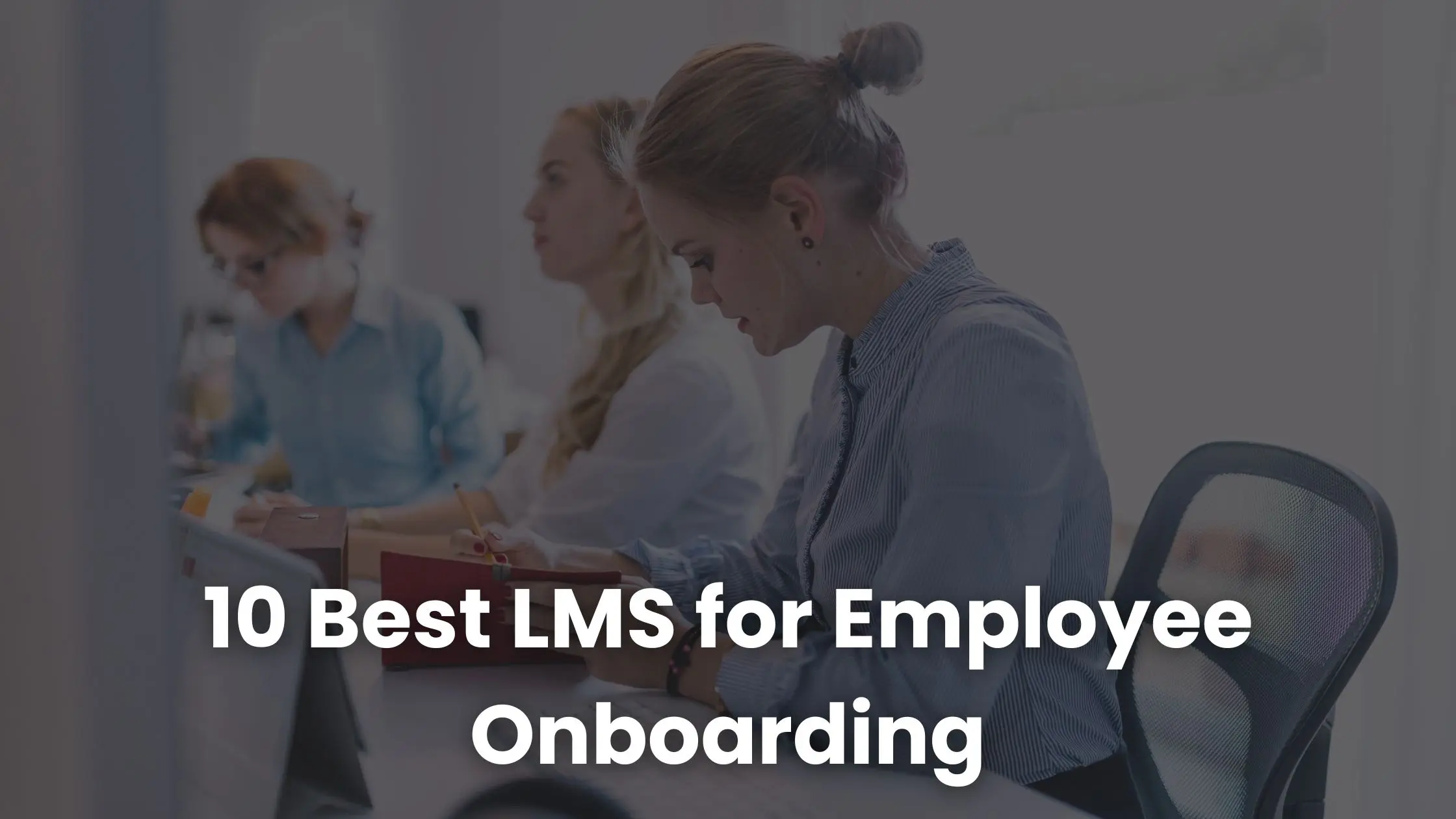 Die 10 besten LMS für das Onboarding von Mitarbeitern